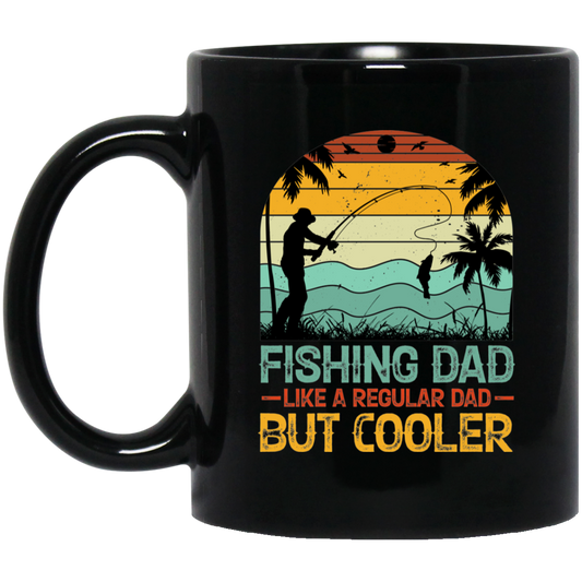 Fishing Dad  Like A Regular Dad | Black Mug | 11 oz. Father's Day