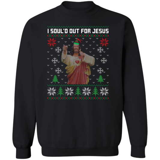 I SOUL'D OUT FOR JESUS | Crewneck Sweatshirt