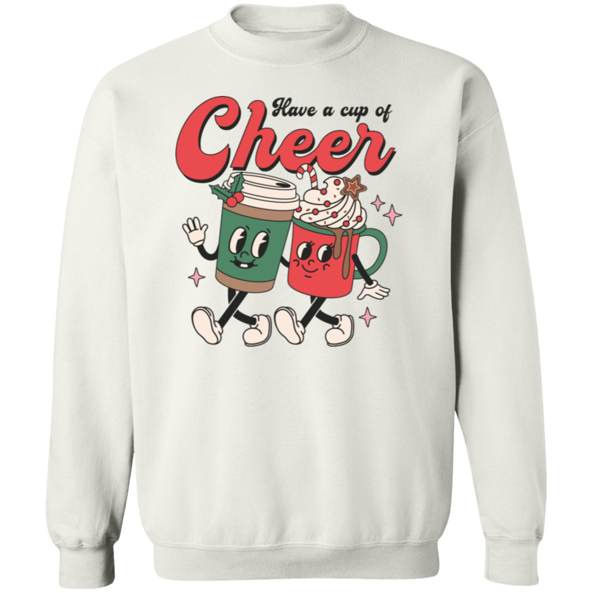 Have A Cup Of Cheer -Sweatshirt