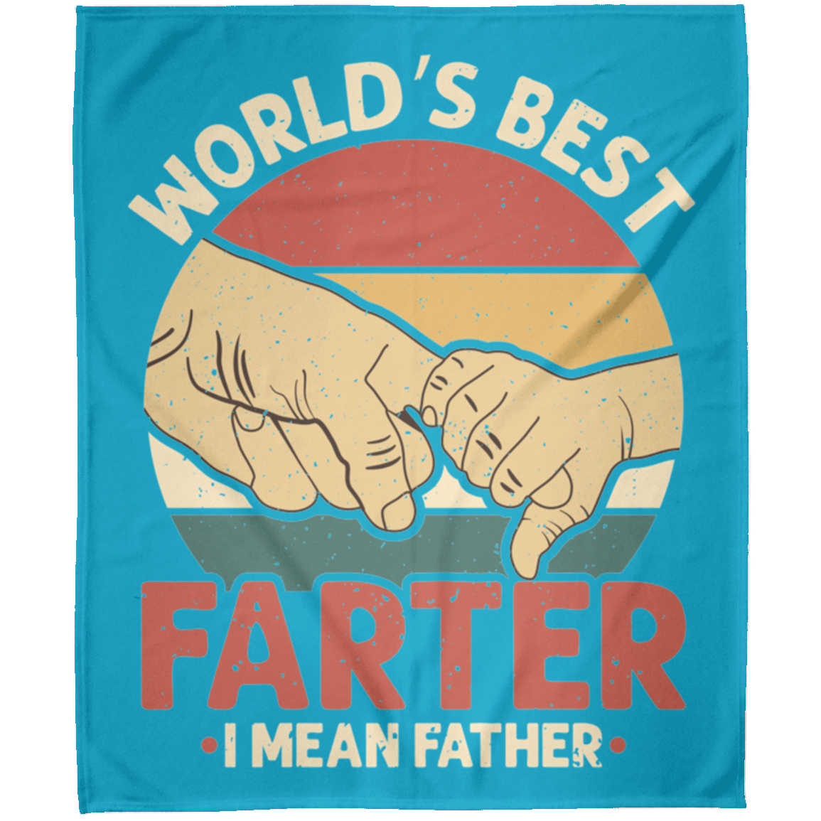 World's Best Farter | I Mean Father | Father's Day | Blanket 50x60