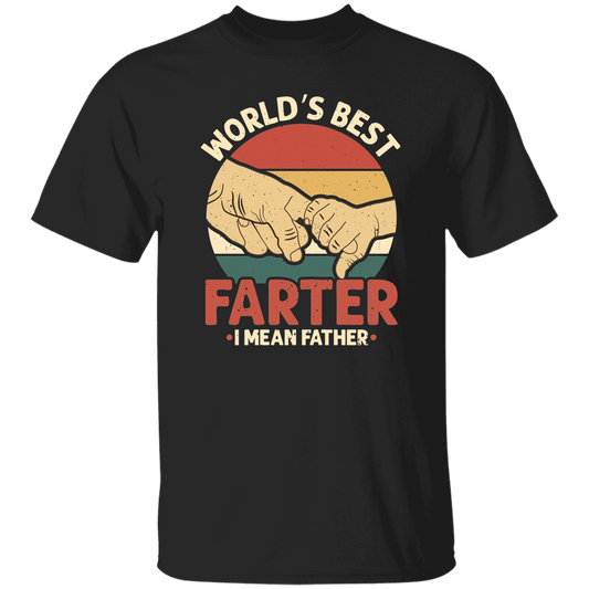 World's Best Farter | I Mean Father | Father's Day | T-Shirt