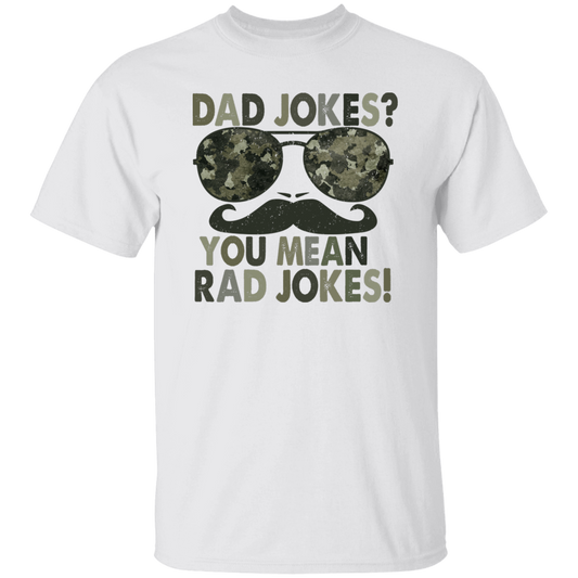 DAD JOKES? YOU MEAN RAD JOKES! | T-Shirt