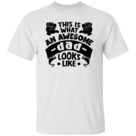 THIS IS WHAT AN AWESOME DAD LOOKS LIKE |  T-Shirt