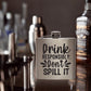 Drink Responsibly Don't Spill It 6oz Stainless Steel Hip Flask